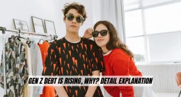 Gen Z debt is rising, why? Detail Explanation